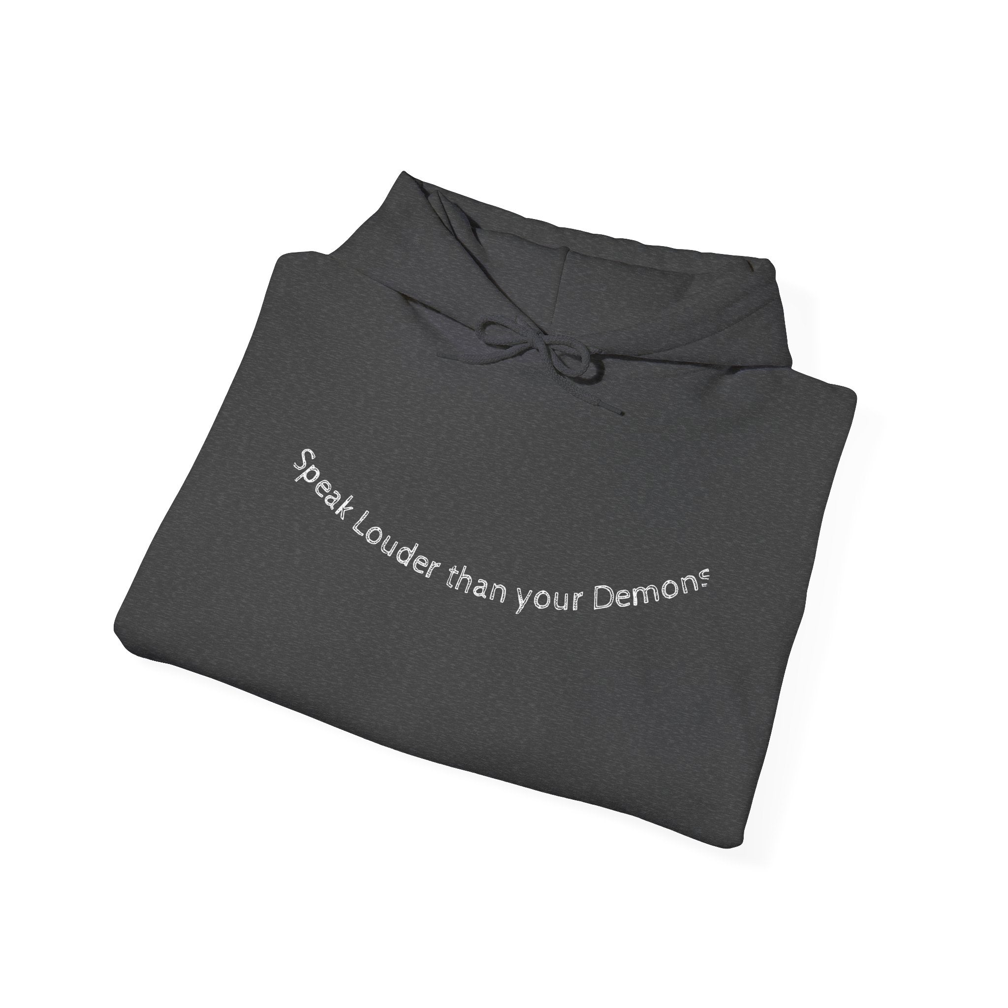 Empowering Hoodie: Speak Louder than your Demons, Motivational Sweatshirt