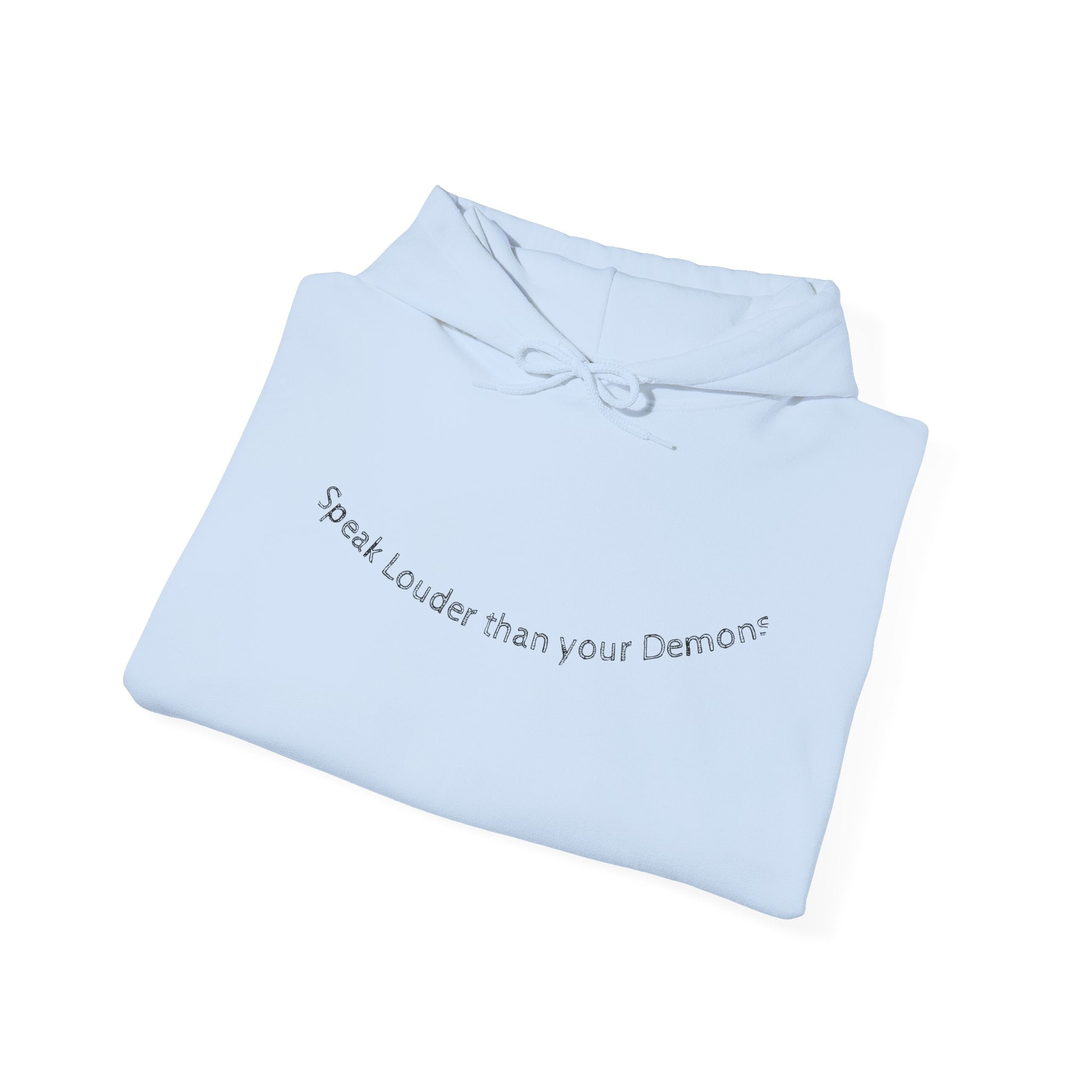 Empowering Hoodie: Speak Louder than your Demons, Motivational Sweatshirt