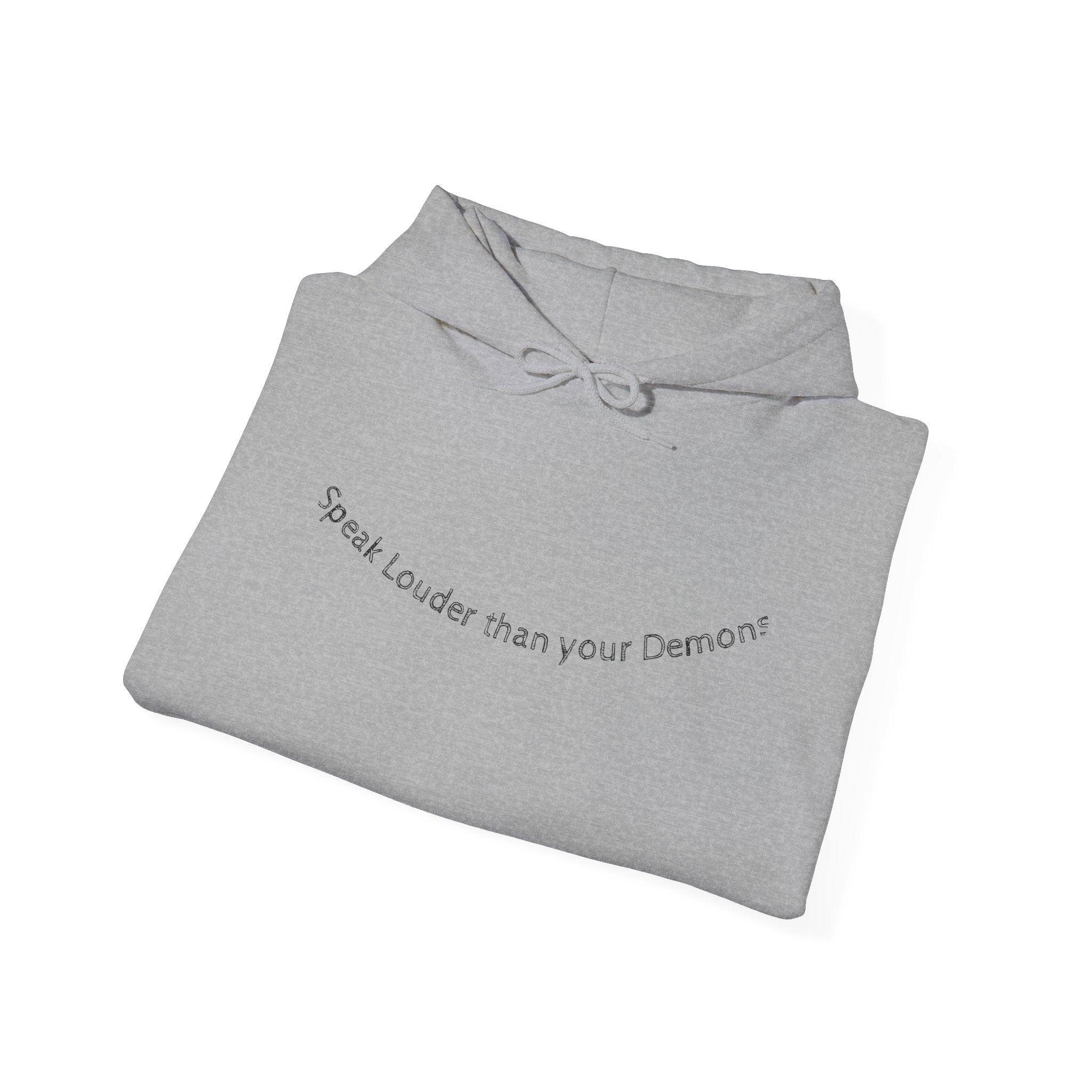 Empowering Hoodie: Speak Louder than your Demons, Motivational Sweatshirt