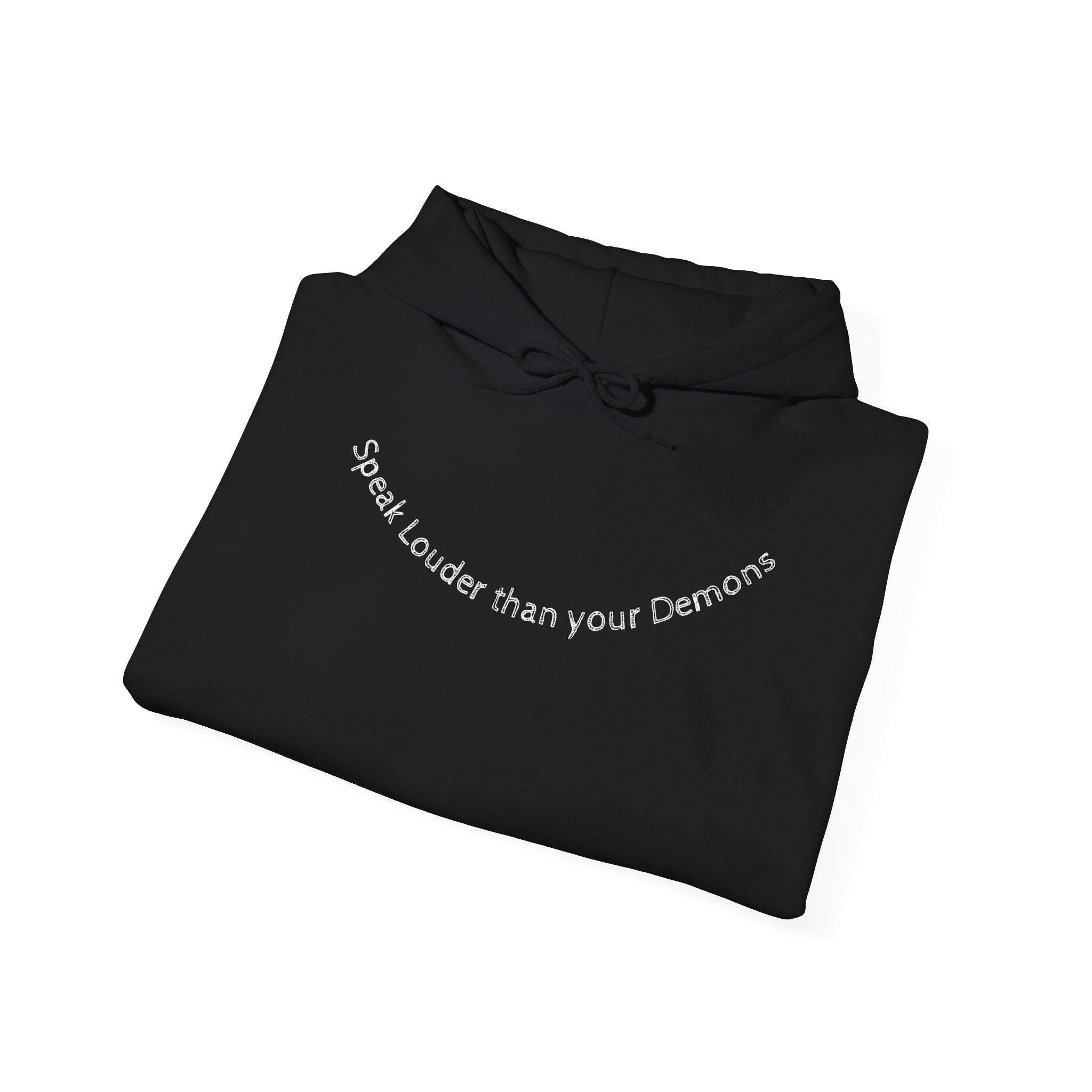 Empowering Hoodie: Speak Louder than your Demons, Motivational Sweatshirt