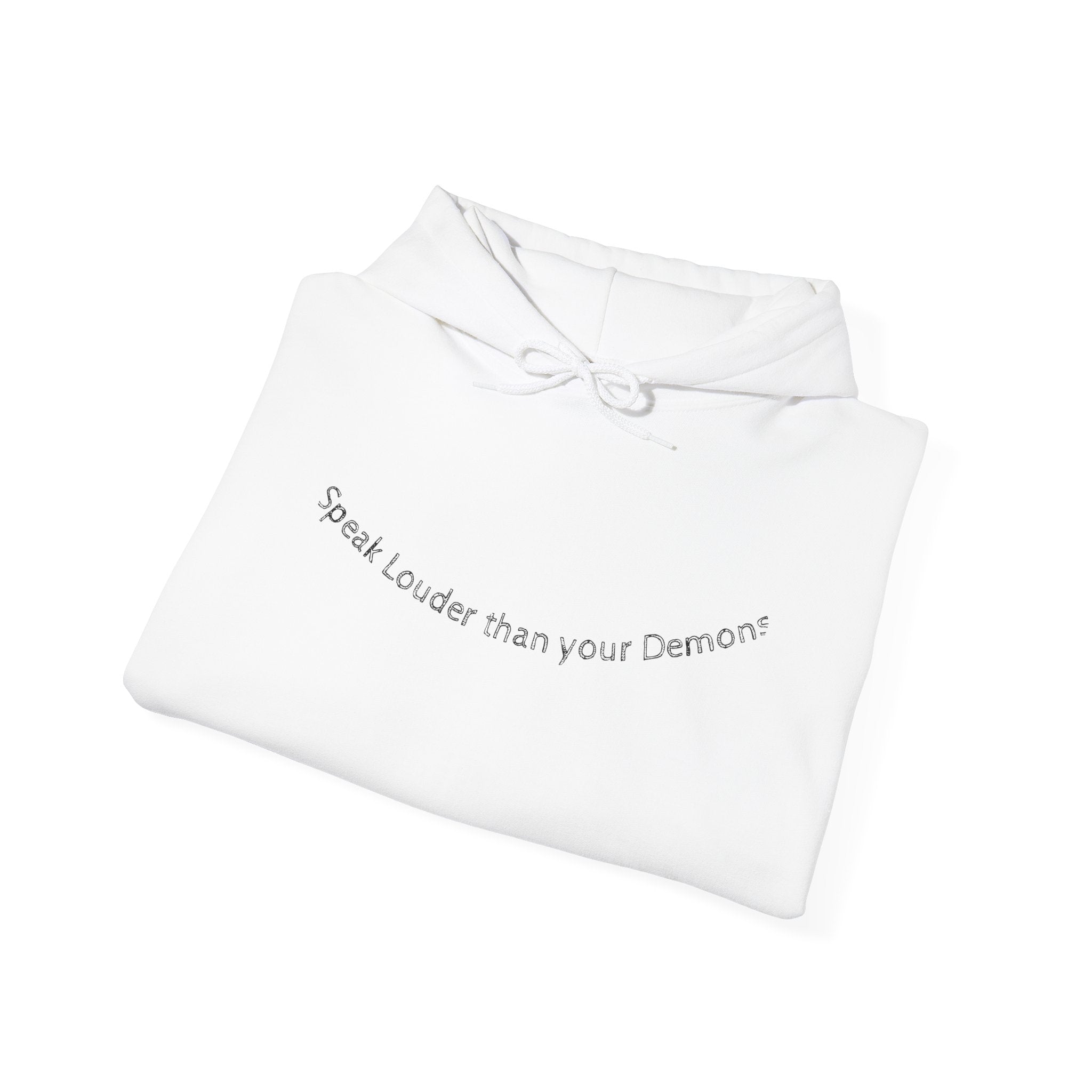 Empowering Hoodie: Speak Louder than your Demons, Motivational Sweatshirt